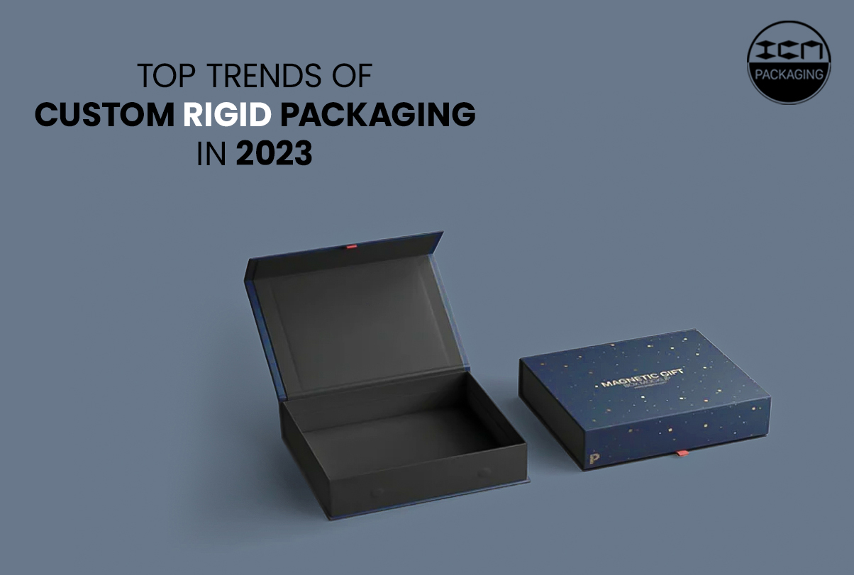 Top-Trends-of-Custom-Rigid-Packaging-in-2023-ICM